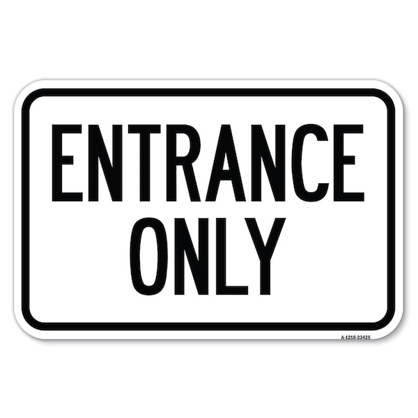 Signmission Parking Lot Sign Entrance Only Heavy-Gauge Aluminum Sign, 12" x 18", A-1218-23425 A-1218-23425 - main